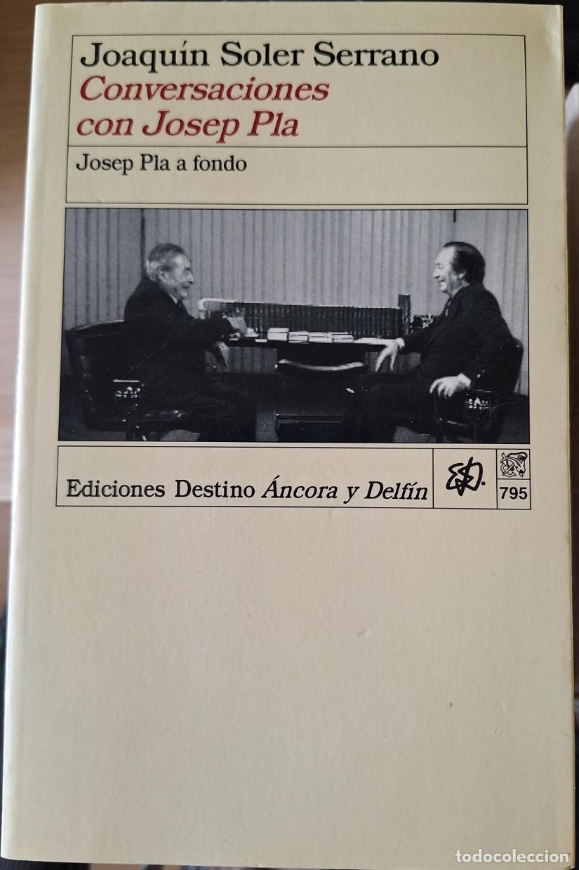 Libros de segunda mano: CONVERSACIONES CON JOSEP PLA. - SOLER SERRANO, Joaquin.