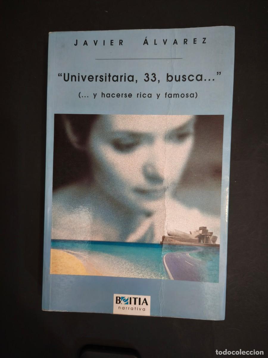 Libros de segunda mano: &rdquo;Universitaria, 33, busca...&rdquo; (... y hacerse rica y famosa) - Javier &Aacute;lvarez