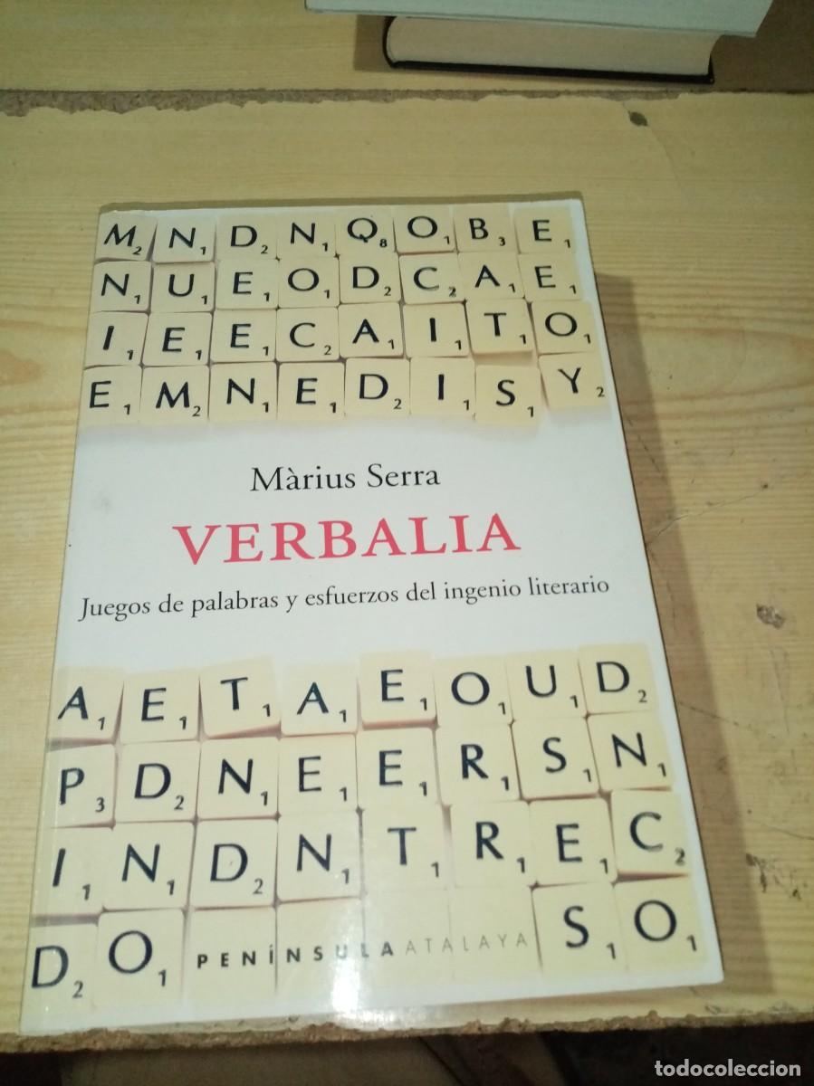 Libros de segunda mano: VERBALIA. MARIUS SERRA. JUEGOS DE PALABRAS Y ESFUERZOS DEL INGENIO LITERARIO. C31L