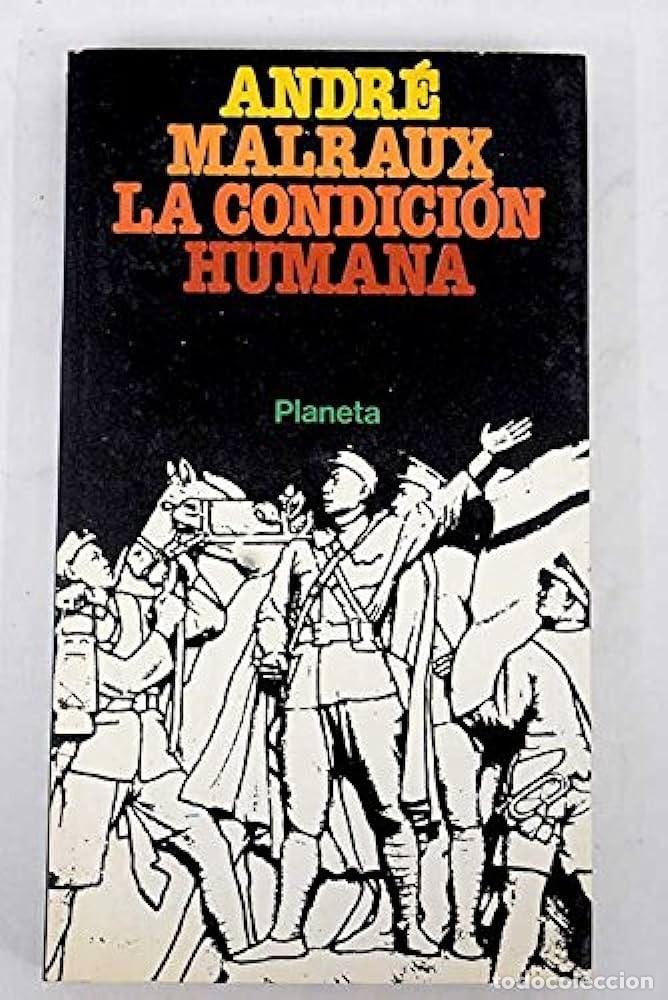 Libros de segunda mano: LA CONDICION HUMANA : ANDRE MALRAUX : PLANETA **t53