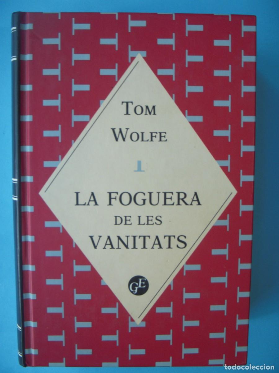 Libros de segunda mano: LA FOGUERA DE LES VANITATS - TOM WOLFE - GE GRANS EXITS, 1993 (TAPA DURA, EN CATALA, BON ESTAT)