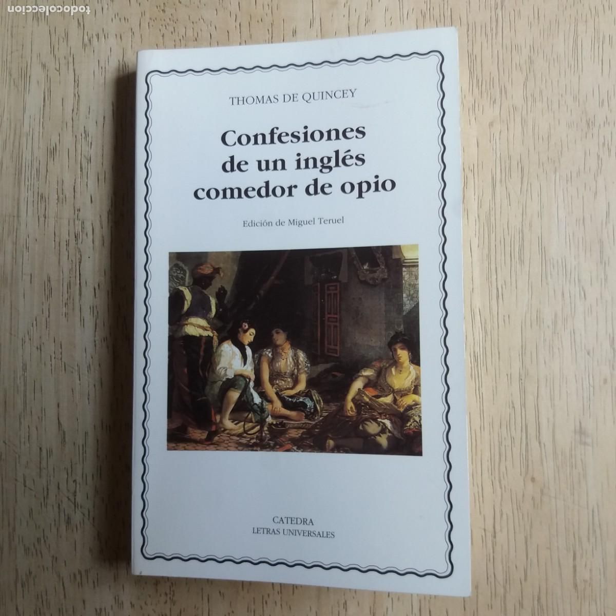 Libros de segunda mano: Confesiones de un ingl&eacute;s comedor de opio. Thomas De Quincey. Introducci&oacute;n de 50p&aacute;gs