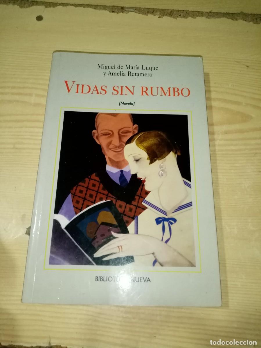 Libros de segunda mano: VIDAS SIN RUMBO. MIGUEL DE MARIA LUQUE Y AMELIA RETAMERO. EST25B4