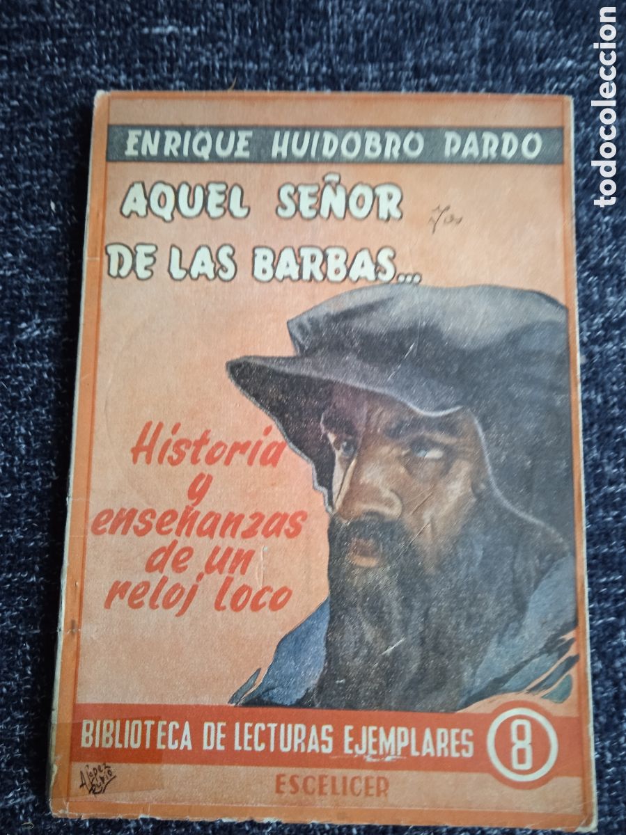 Livres d'occasion: AQUEL SE&Ntilde;OR DE LAS BARBAS. / ENRIQUE HUIDOBRO PARDO.