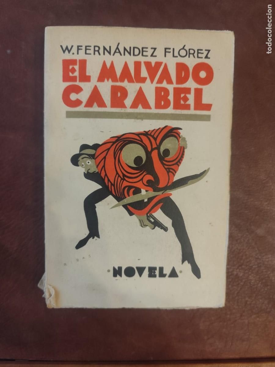 Libri di seconda mano: W. Fern&aacute;ndez Fl&oacute;rez. El malvado Carabel. Ed. Renacimiento. Madrid, 1931.