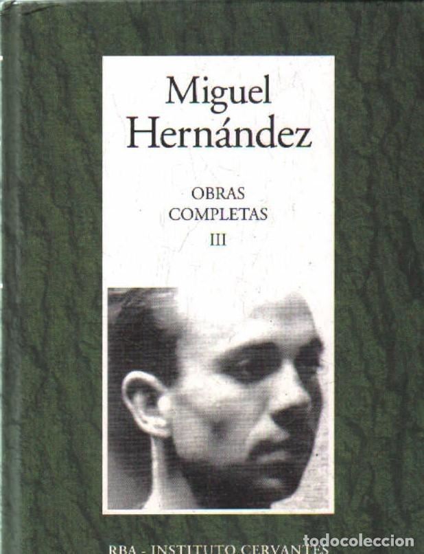 Libros de segunda mano: MIGUEL HERN&Aacute;NDEZ, OBRAS COMPLETAS. TOMO III. A-LESP-1133