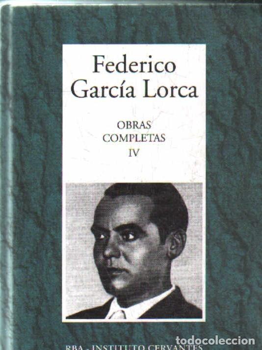 Libros de segunda mano: FEDERICO GARC&Iacute;A LORCA, OBRAS COMPLETAS. TOMO IV. A-LESP-1142