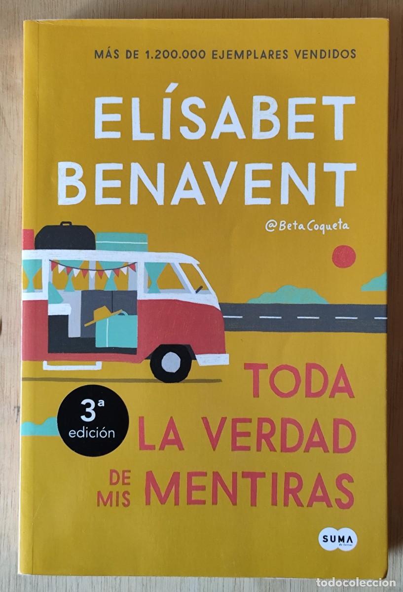 Libros de segunda mano: Toda la verdad de mis mentiras/El&iacute;sabet Benavent - Suma