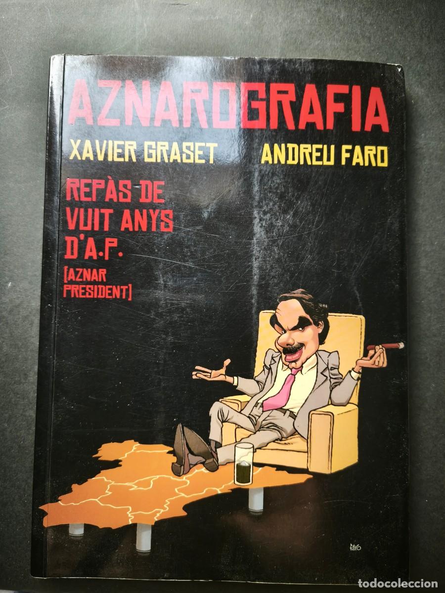 Libri di seconda mano: Aznarografia - Xavier Graset, Andreu Faro