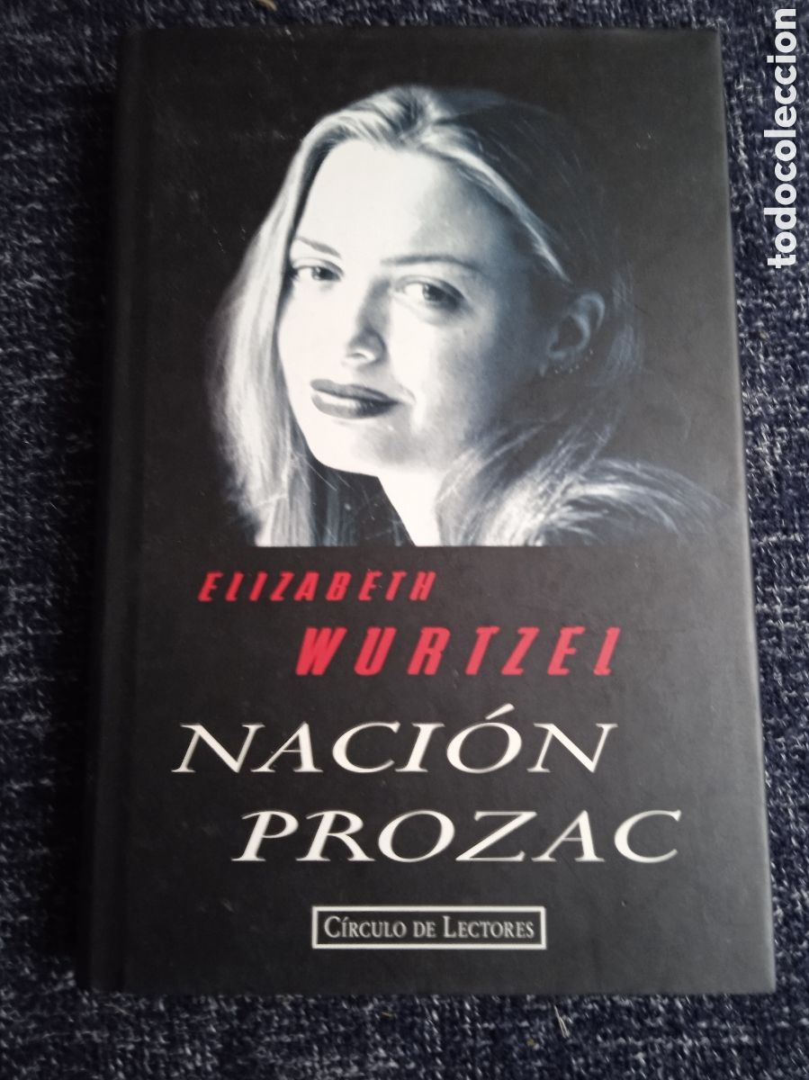 Livres d'occasion: NACI&Oacute;N PROZAC / ELIZABETH WURTZEL