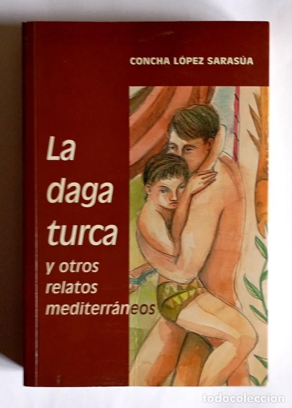 Libros de segunda mano: LA DAGA TURCA - Y OTROS RELATOS MEDITERRANEOS - CONCHA LOPEZ SARASUA