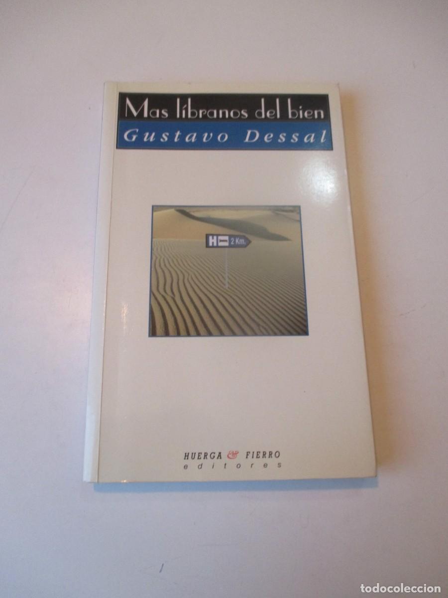 Libros de segunda mano: GUSTAVO DESSAL Mas l&iacute;branos del bien W39894
