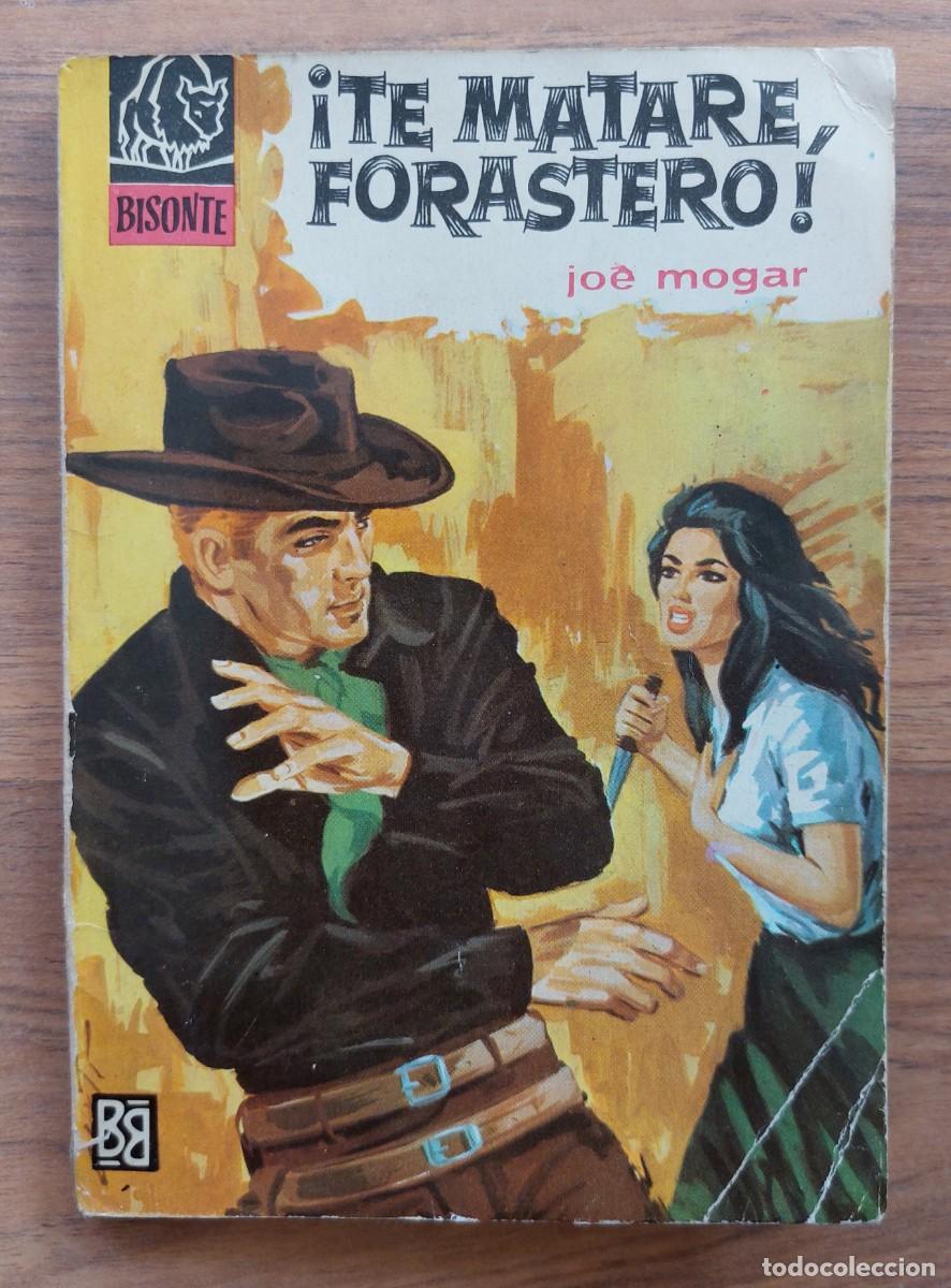 Libros de segunda mano: COLECCION BISONTE OESTE N&ordm; 810-TE MATARE FORASTERO (JOE MOGAR) NOVELAS-BOLSILIBROS-PULP