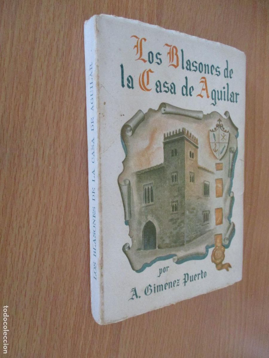 Libri di seconda mano: ANTONIO GIM&Eacute;NEZ PUERTO- LOS BLASONES DE LA CASA DE AGUILAR- P&Iacute;A SOCIEDAD DE SAN PABLO-1949