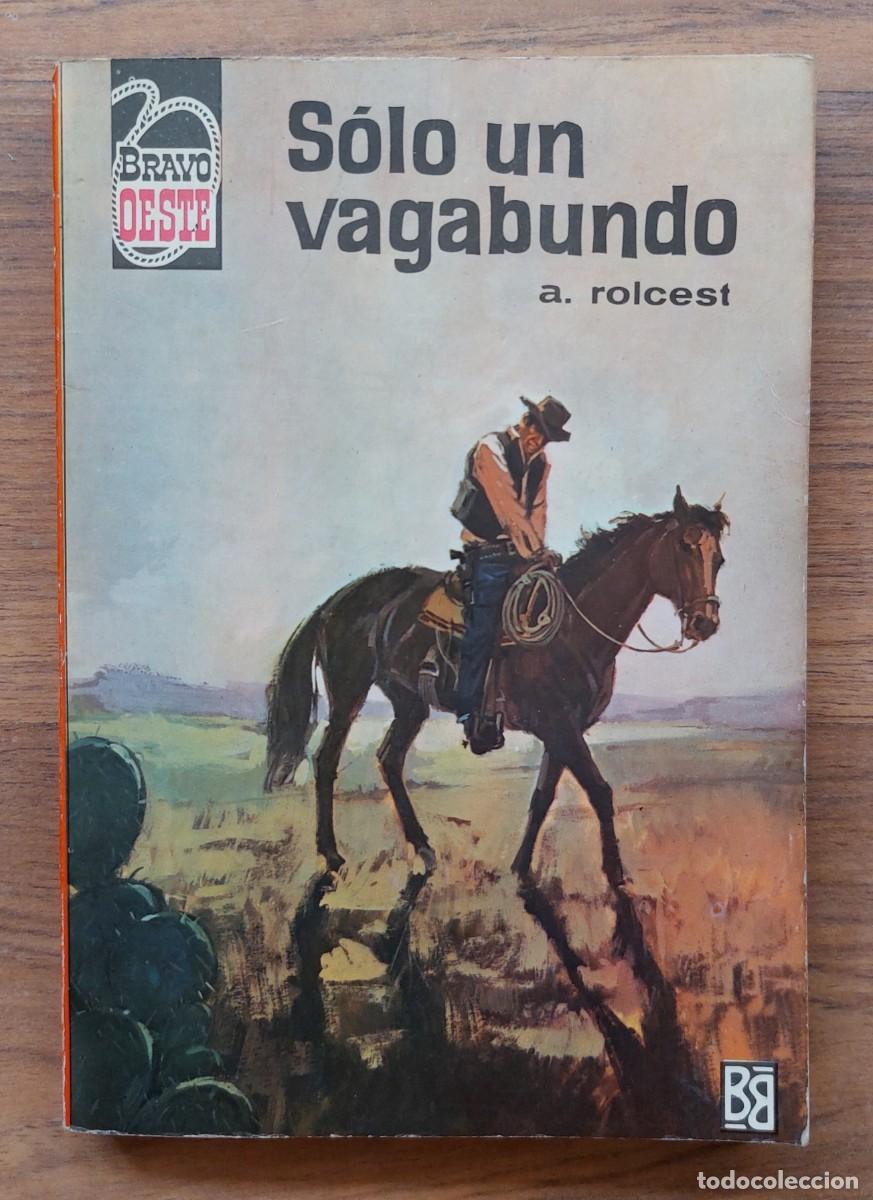Libros de segunda mano: COLECCION BRAVO OESTE N&ordm; 294-SOLO UN VAGABUNDO (A.ROLCEST) NOVELAS-BOLSILIBROS-PULP