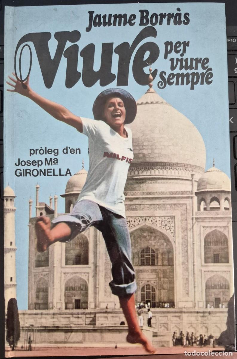 Libros de segunda mano: VIURE PER VIURE SEMPRE - JAUME BORR&Agrave;S (SIGNAT PER L'AUTOR, CATAL&Agrave;)
