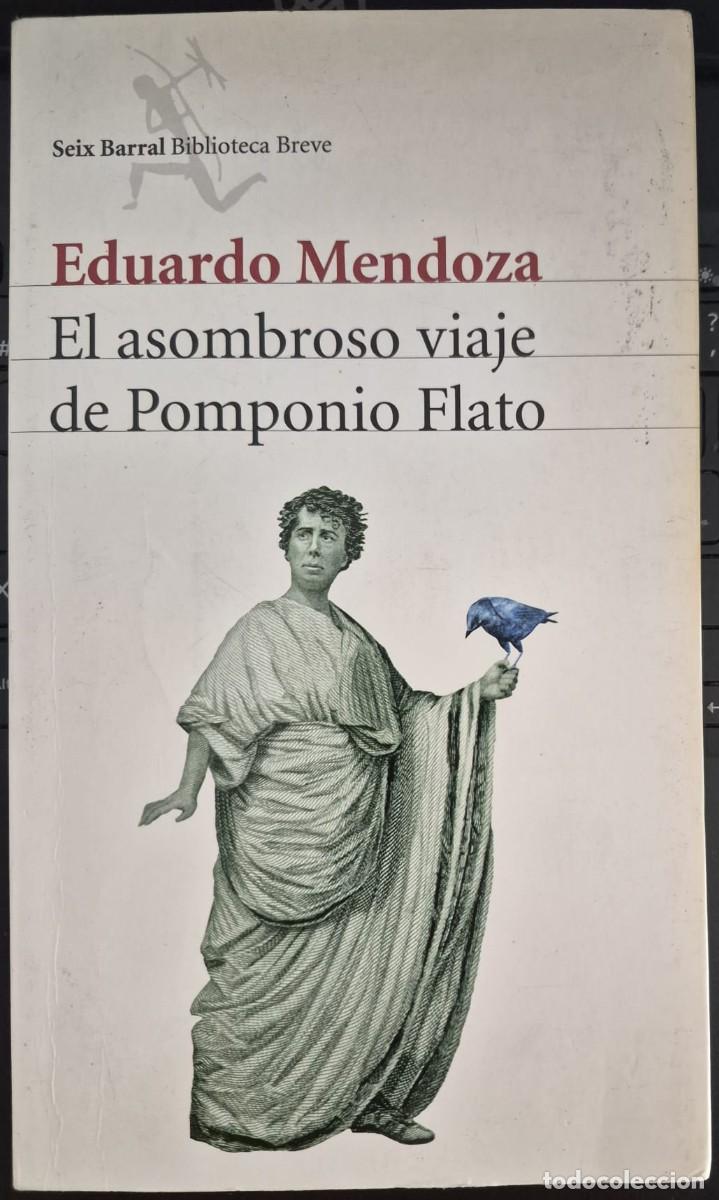 Libros de segunda mano: EL ASOMBROSO VIAJE DE POMPONIO FLATO - EDUARDO MENDOZA