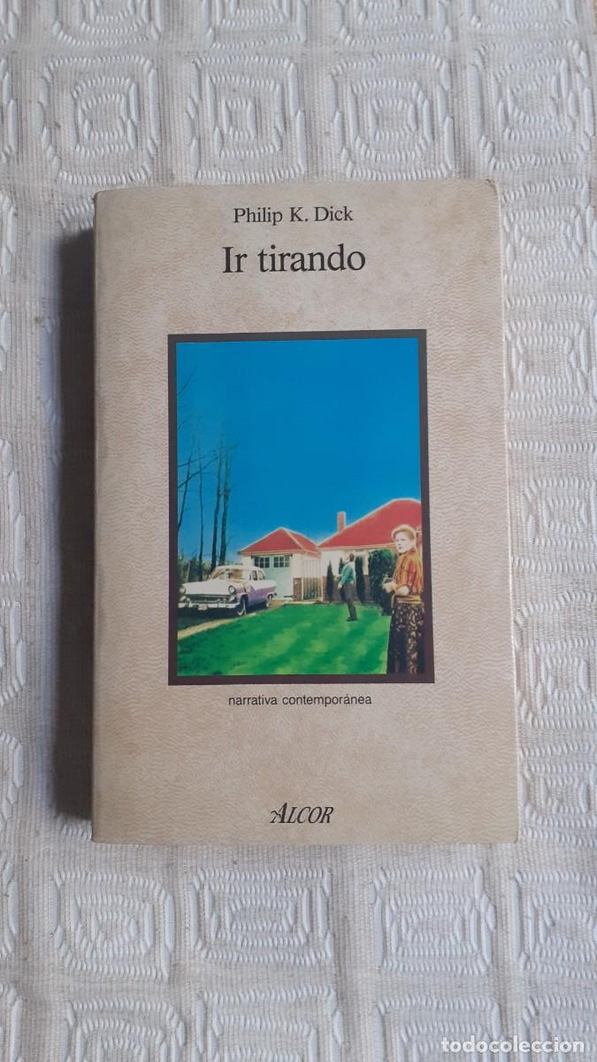 Libros de segunda mano: Ir tirando.- Philip K Dick (Alcor)