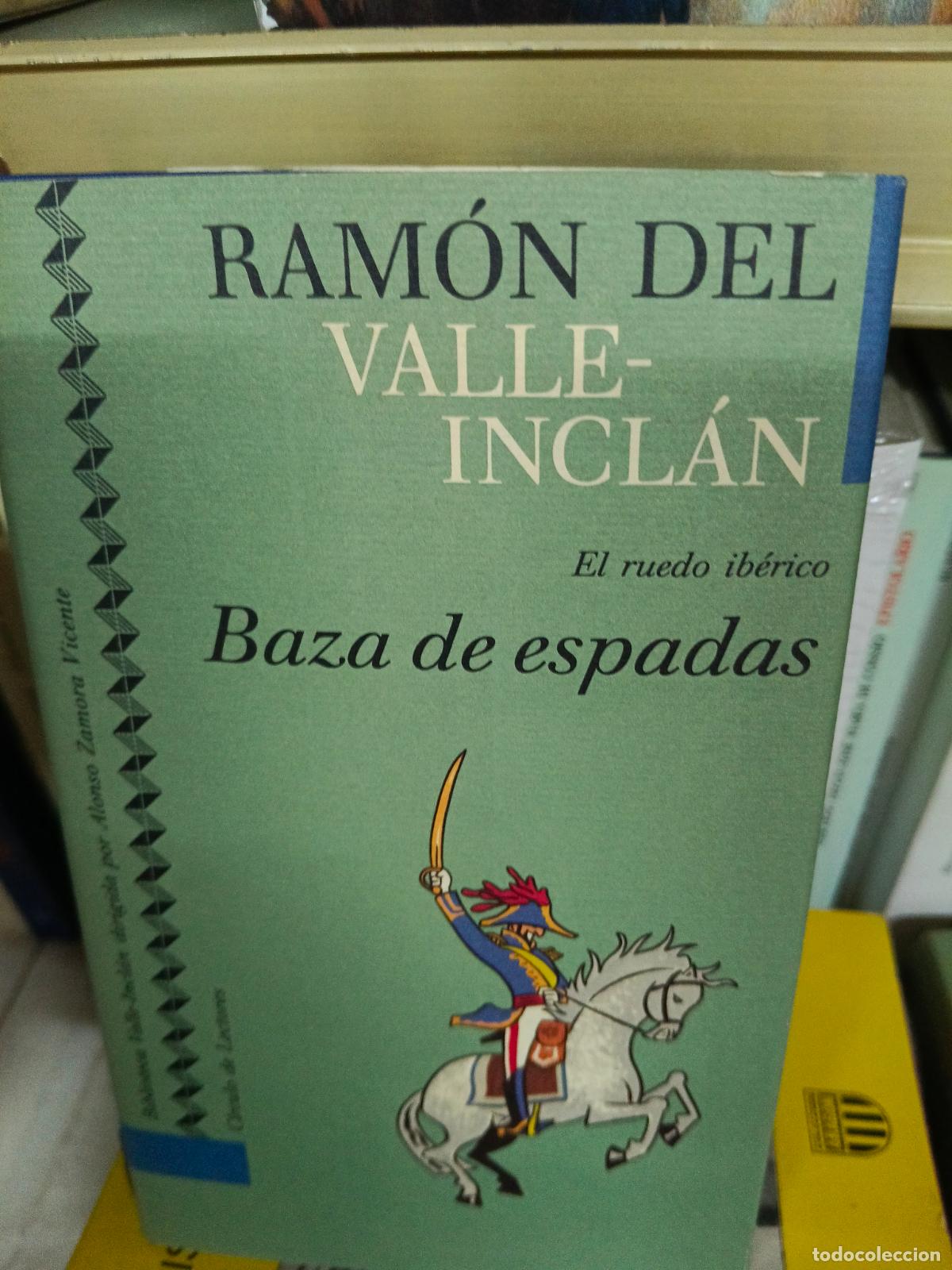 Libros de segunda mano: RAM&Oacute;N DEL VALLE INCL&Aacute;N EL RUEDO IB&Eacute;RICO BAZA DE ESPADAS C&Iacute;RCULO DE LECTORES