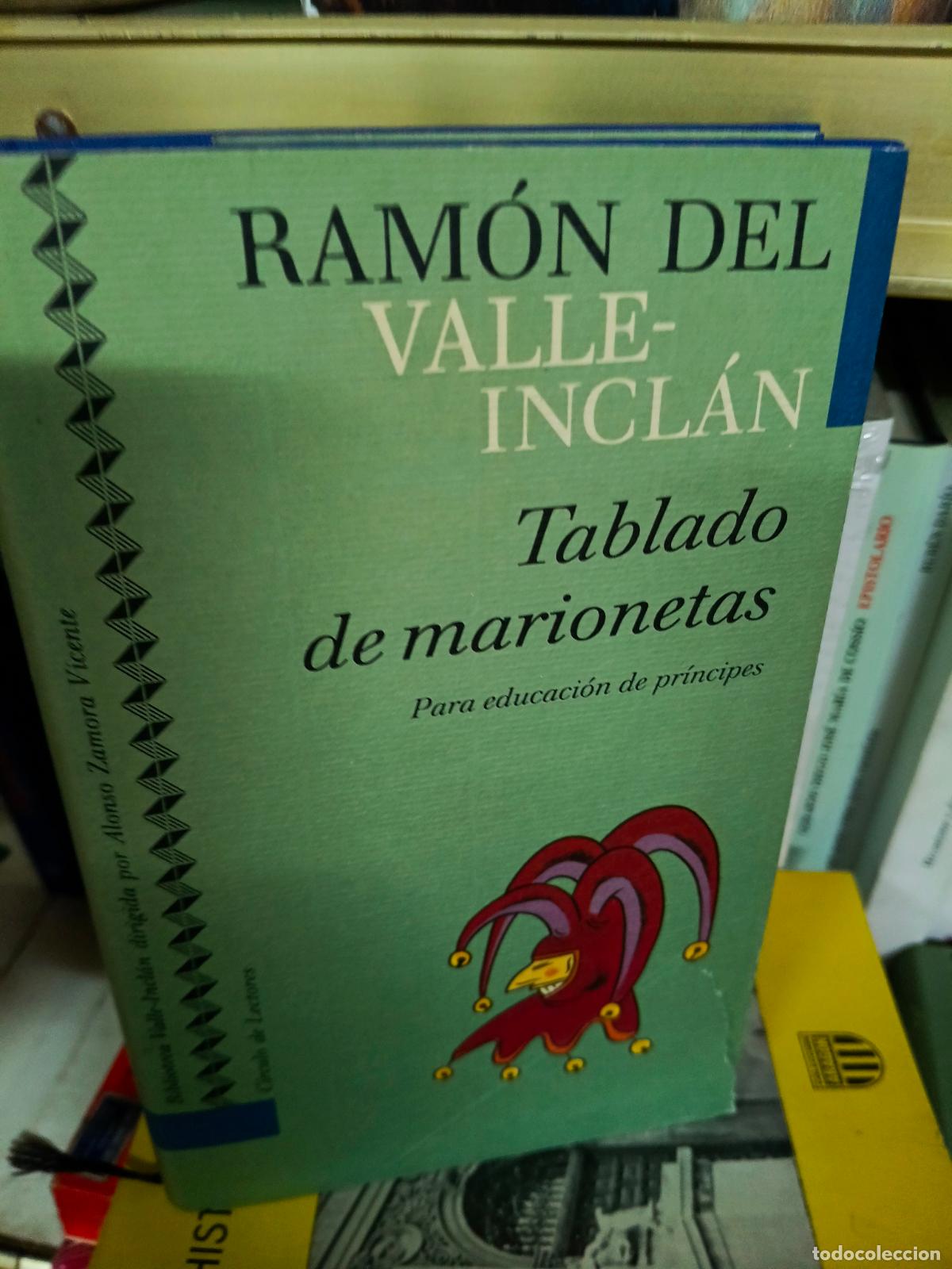 Libros de segunda mano: VALLE INCL&Aacute;N : TABLADO DE MARIONETAS PARA EDUCACI&Oacute;N DE PR&Iacute;NCIPES (C&Iacute;RCULO, 1991)