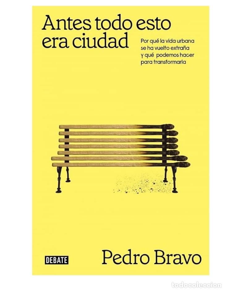 Libros de segunda mano: ANTES TODO ESTO ERA CIUDAD. Pedro Bravo