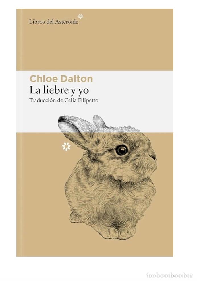 Libros de segunda mano: LA LIEBRE Y YO. Chloe Dalton