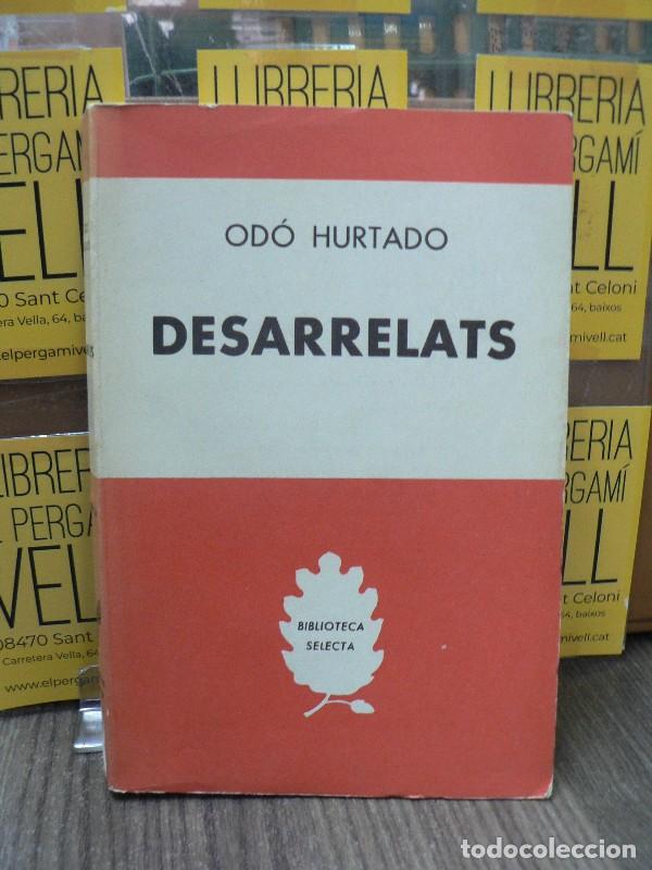 Libros de segunda mano: Desarrelats - Od&oacute; Hurtado - Editorial Selecta - 1963, 1&ordf; ed. - Biblioteca, N&ordm; 362