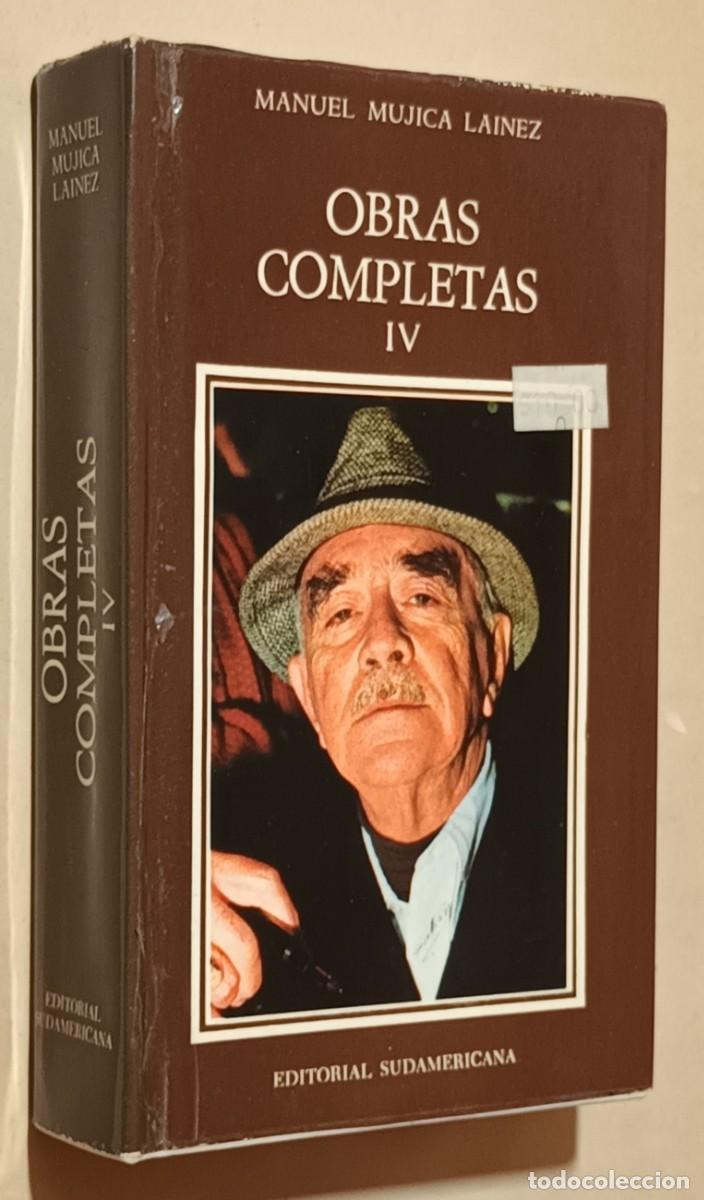 Libros de segunda mano: OBRAS COMPLETAS IV - MANUEL MUJICA LAINEZ - ED. SUDAMERICANA - 1981