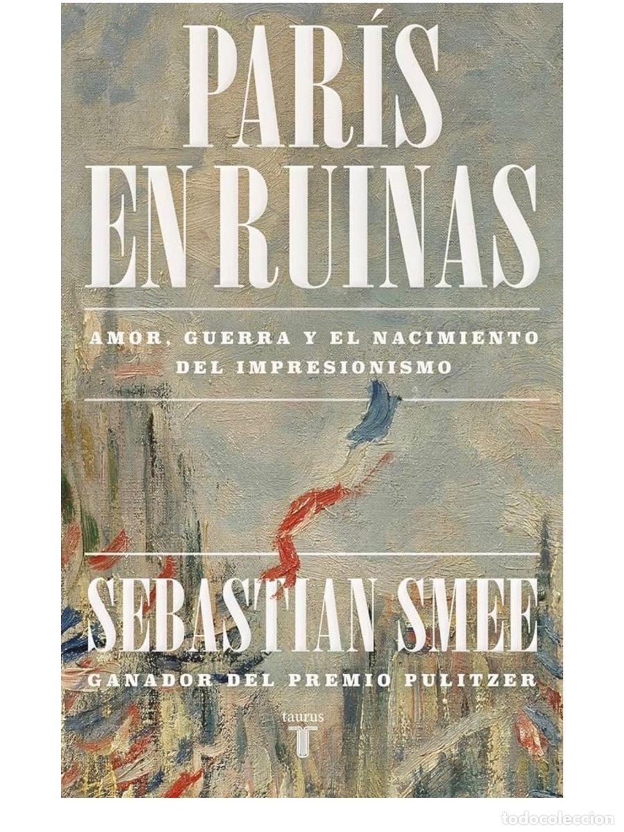 Libros de segunda mano: PARIS EN RUINAS. Sebastian Smee