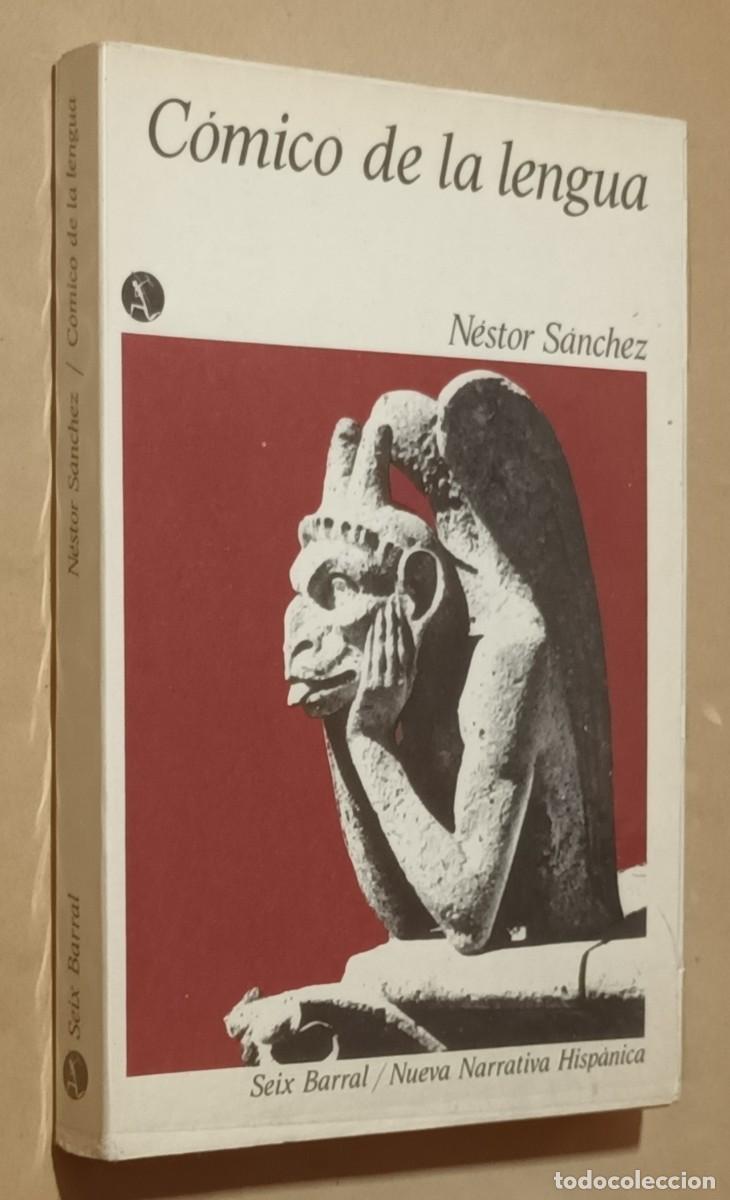Libros de segunda mano: C&Oacute;MICO DE LA LENGUA - N&Eacute;STOR S&Aacute;NCHEZ - SEIX BARRAL - 1973