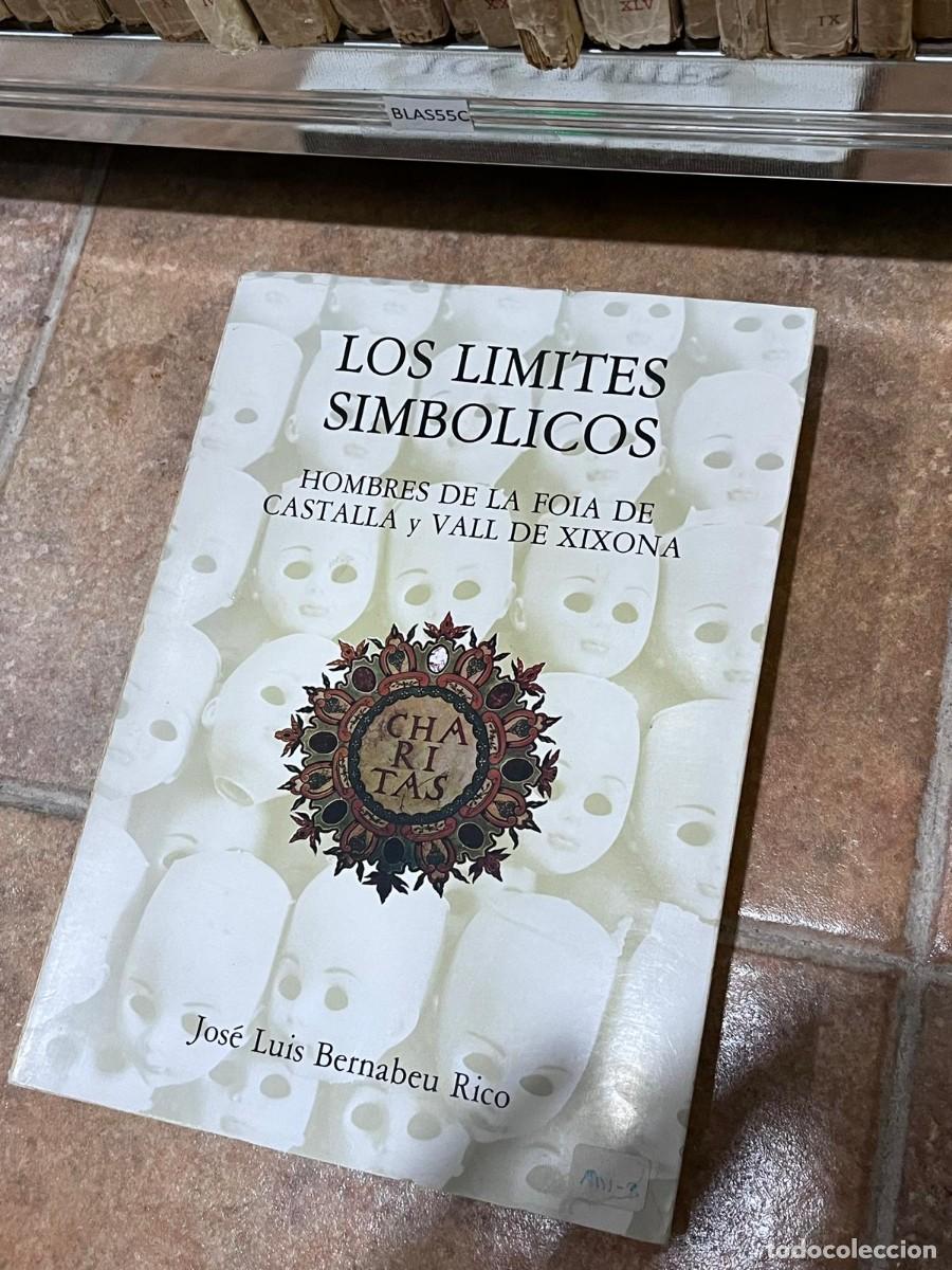 Libros de segunda mano: BLAS55C LOS L&Iacute;MITES SIMBOLICOS,HOMBRES DE LA FOIA DE CASTALLA Y VALL DE XIXONA,JOSE LUIS BERNABEU