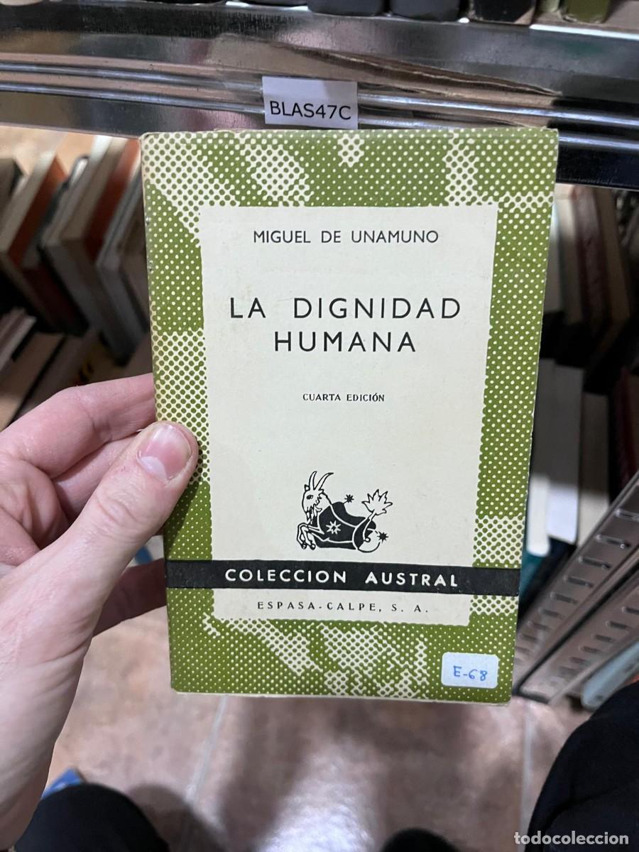 Libros de segunda mano: BLAS47C MIGUEL DE UNAMUNO LA DIGNIDAD HUMANA CUARTA EDICI&Oacute;N COLECCION AUSTRAL