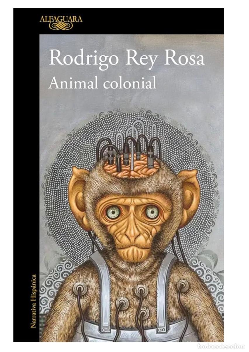 Gebrauchte B&uuml;cher: ANIMAL COLONIAL Rodrigo Rey Rosa