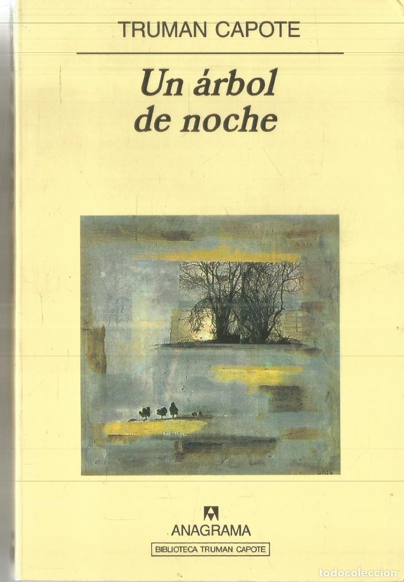 Libros de segunda mano: TRUMAN CAPOTE. UN ARBOL DE NOCHE. ANAGRAMA