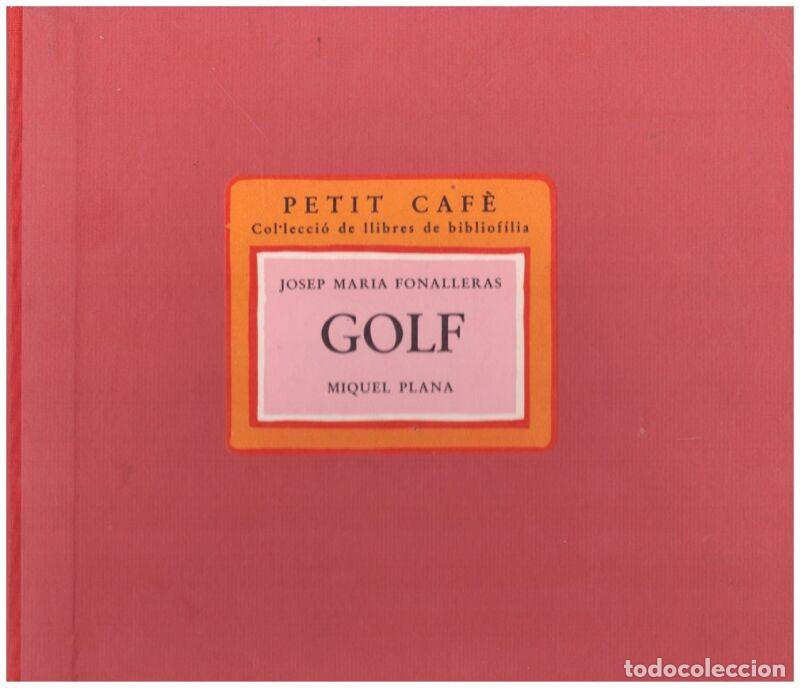 Libros de segunda mano: GOLF. Col. Petit Caf&eacute;. Fonalleras. Ilust. Miquel Plana. Con obra gr&aacute;fica, ej. numerado y firmado.