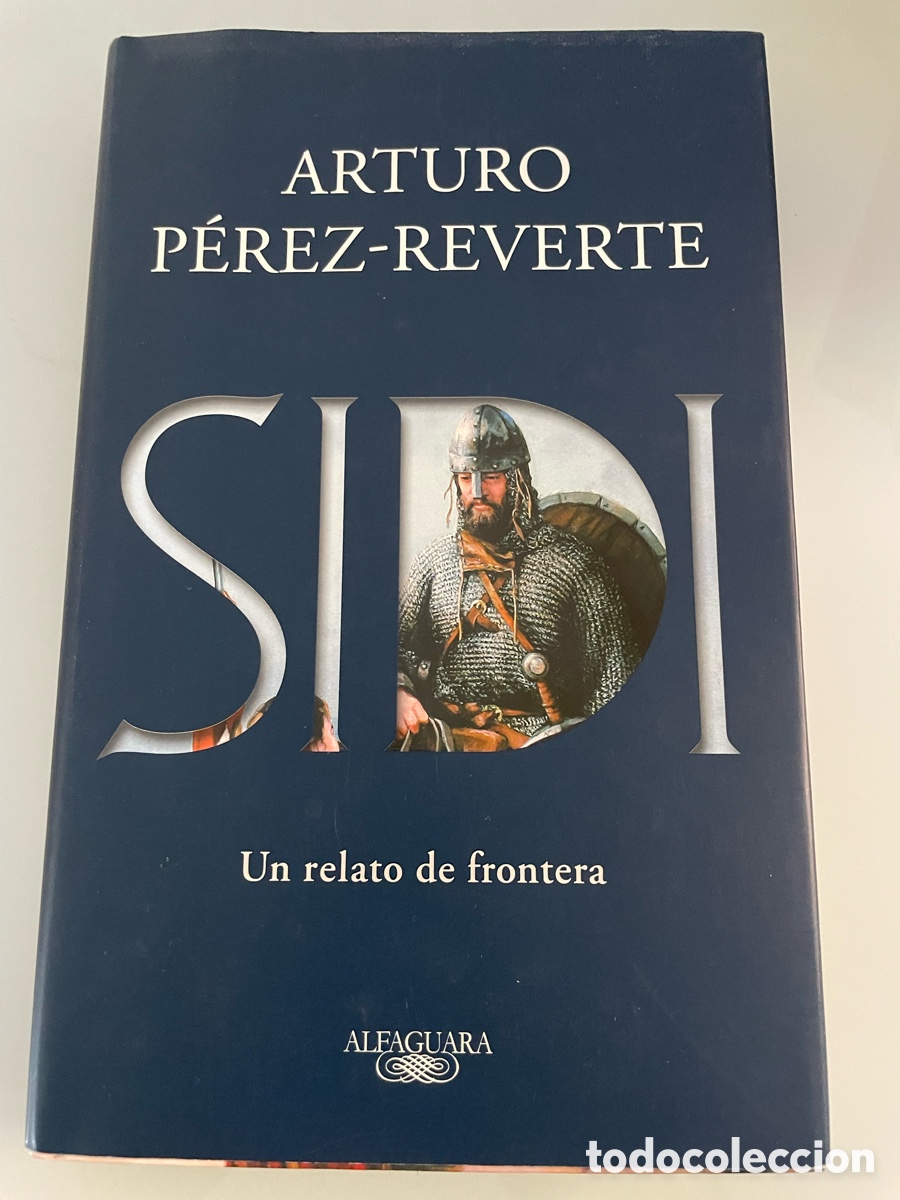 Livros em segunda m&atilde;o: Sidi un relato de frontera. Arturo Perez- Reverte. Alfaguara. Tapa dura. Primera Edicion 2019