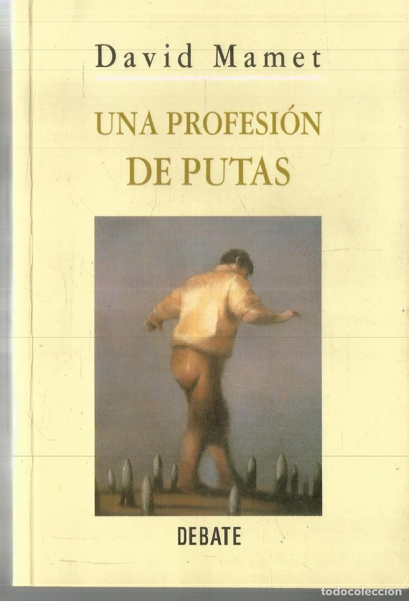 Libros de segunda mano: DAVID MAMET. UNA PROFESION DE PUTAS. DEBATE. - Foto 1