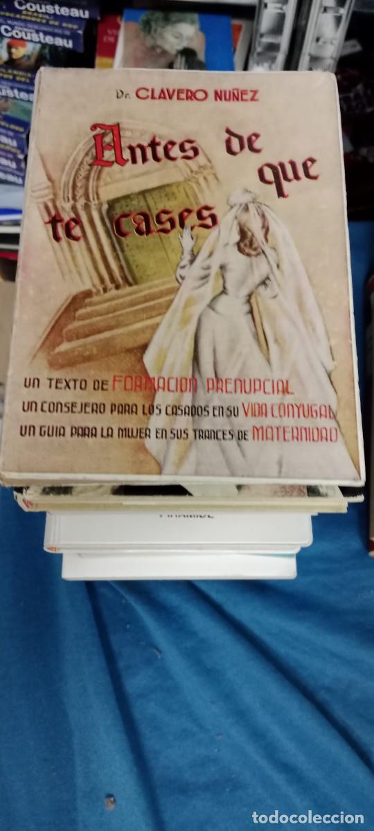 Libros de segunda mano: ANTES DE QUE TE CASES. DR. CLAVERO N&Uacute;&Ntilde;EZ LIBRO GG-BTJ