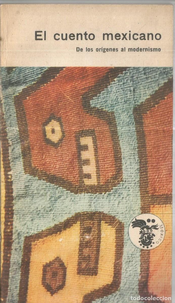 Libros de segunda mano: EL CUENTO MEXICANO. DE LOS ORIGENES AL MODERNISMO. EDITORIAL UNIVERSITARIA DE BUENOS AIRES