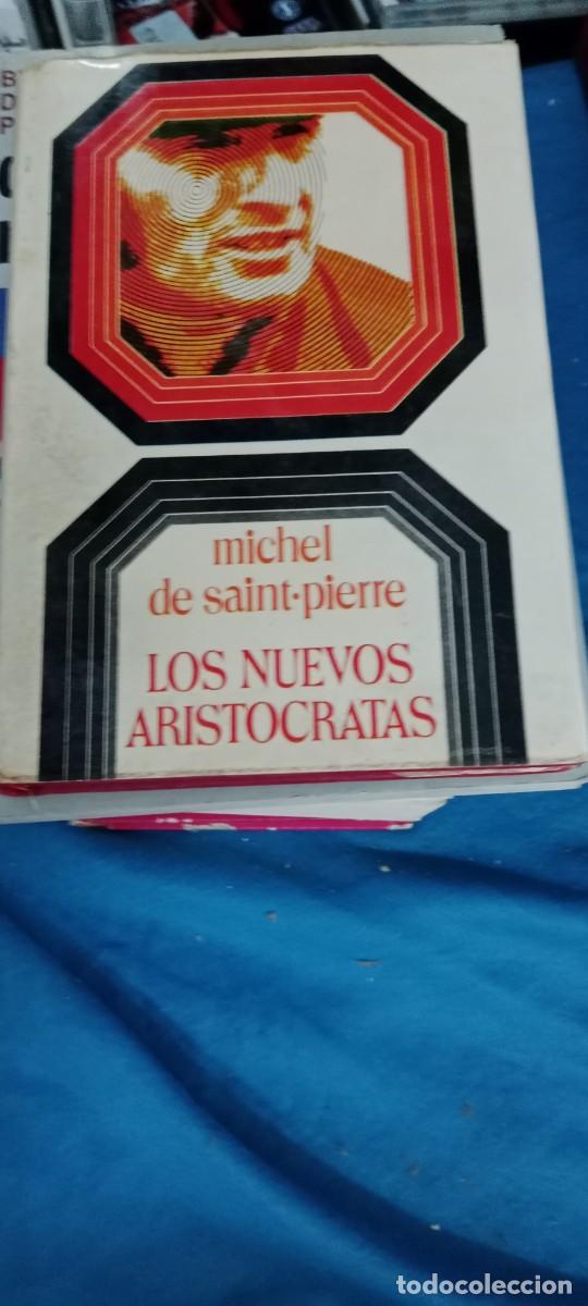 Libros de segunda mano: Los nuevos aristocratas.- Saint Pierre, Michel de LIBRO GG-BTJ