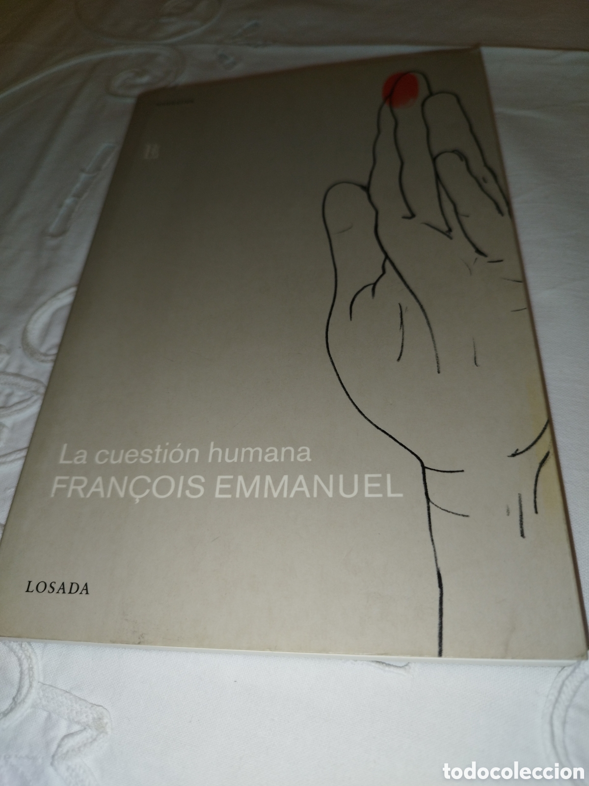Libros de segunda mano: FRANCOIS EMMANUEL: LA CUESTION HUMANA. ED. LOSADA, 2002 PRIMERA EDICION.