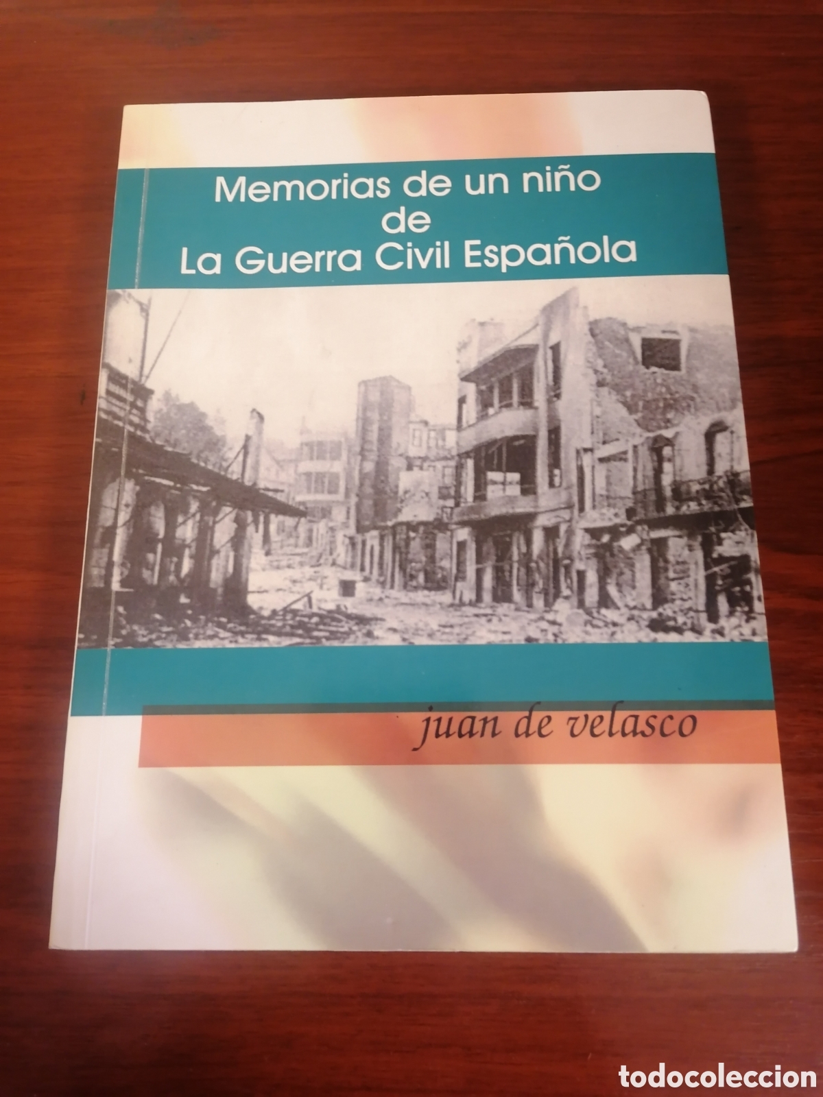 Libros de segunda mano: Memorias De Un Ni&ntilde;o De La Guerra Civil Espa&ntilde;ola. Juan De Velasco.Ediciones Delia 2009.