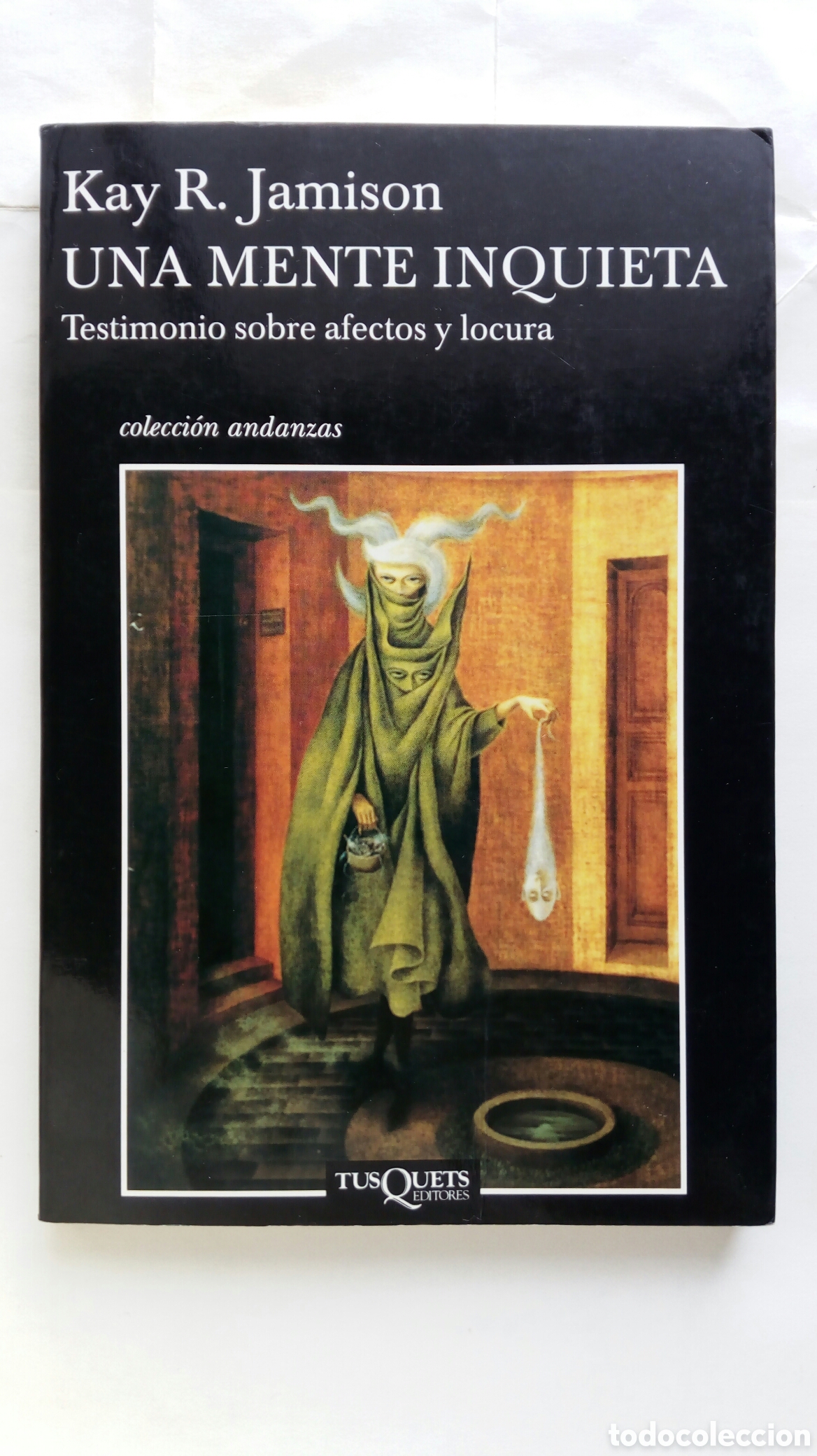 Libros de segunda mano: Una mente inquieta. Testimonio sobre afectos y locura. Kay R. Jamison.