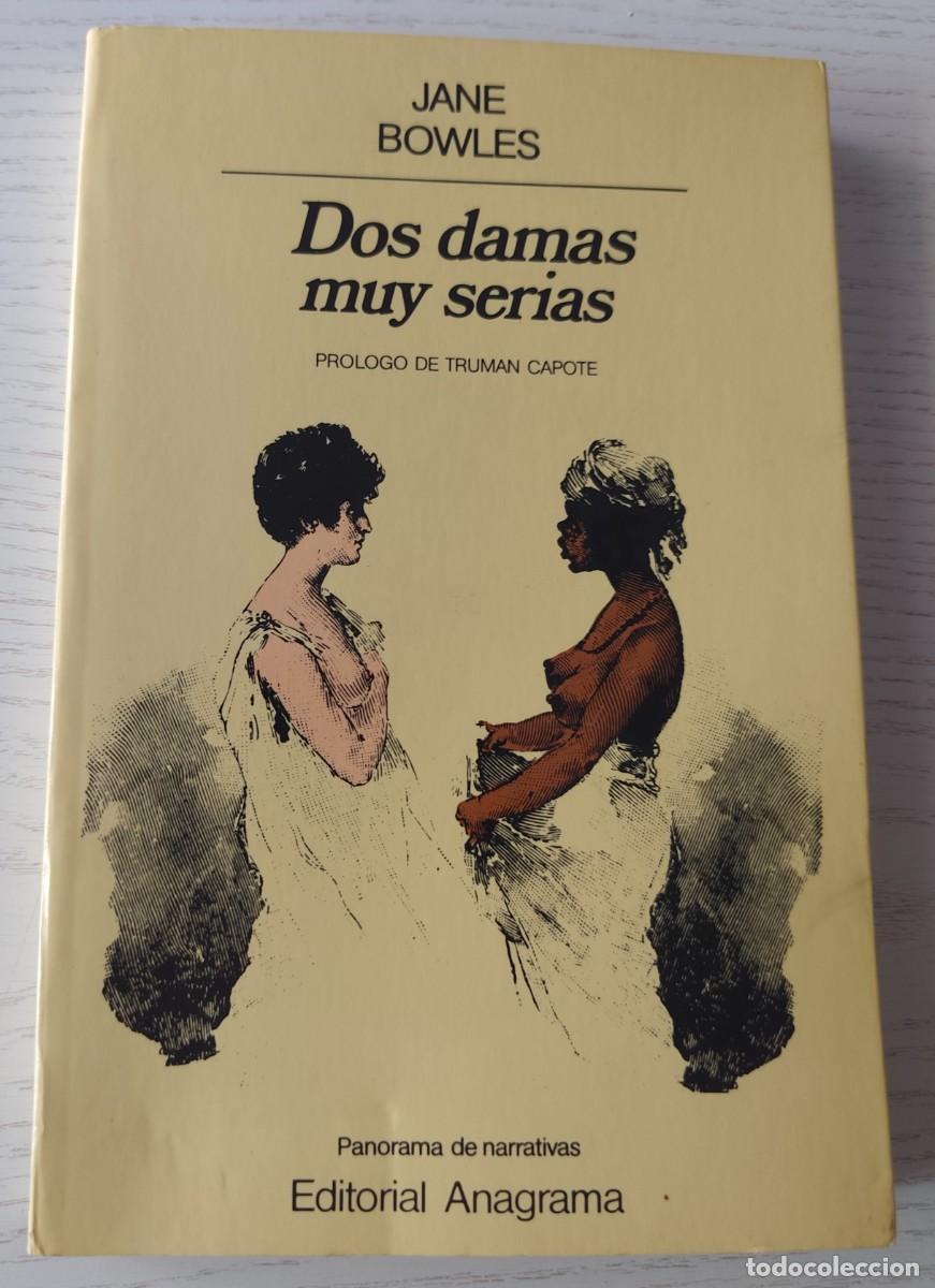 Libros de segunda mano: DOS DAMAS MUY SERIAS POR JANE BOWLES &middot; PR&Oacute;LOGO DE TRUMAN CAPOTE - 224 p&aacute;ginas