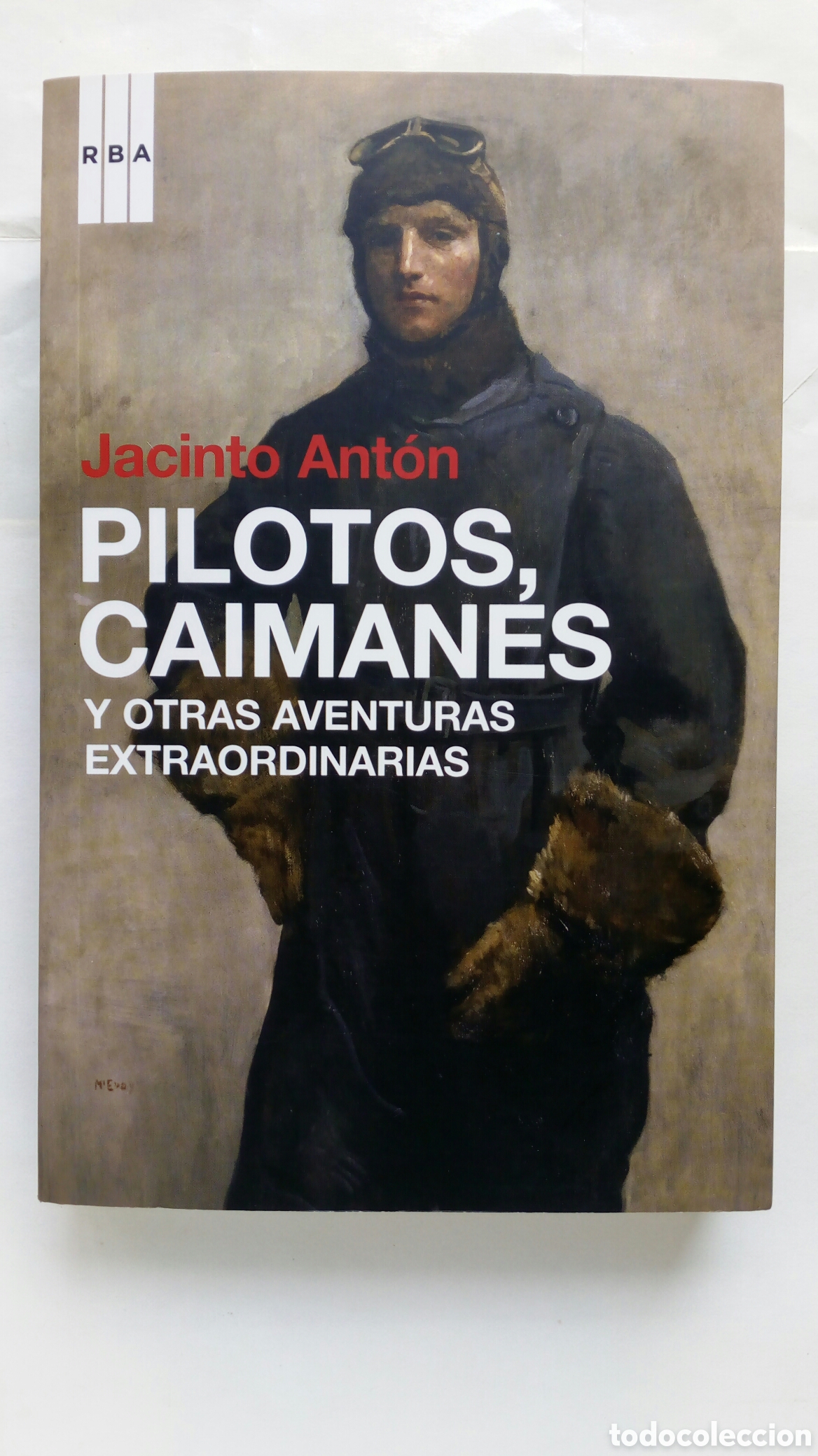 Libros de segunda mano: Pilotos, Caimanes y otras aventuras extraordinarias. Jacinto Ant&oacute;n.