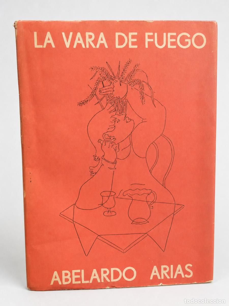 Libros de segunda mano: Abelardo Arias &ndash; La vara de fuego - 1947 - PRIMERA EDICI&Oacute;N - 1947