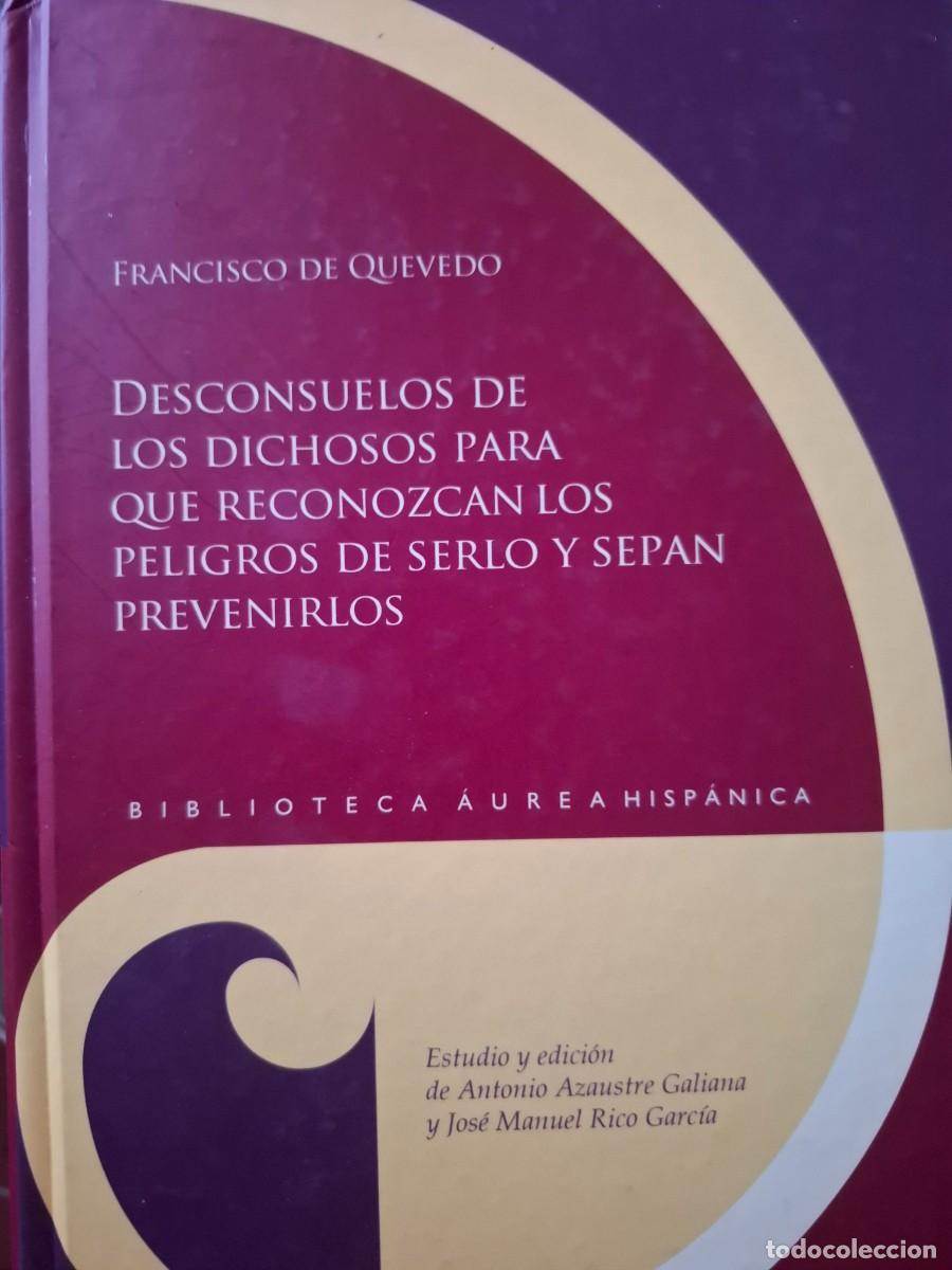 Libros de segunda mano: desconsuelos de los dichosos para que reconozcan los peligros de serlo.. Francisco Quevedo Villegas