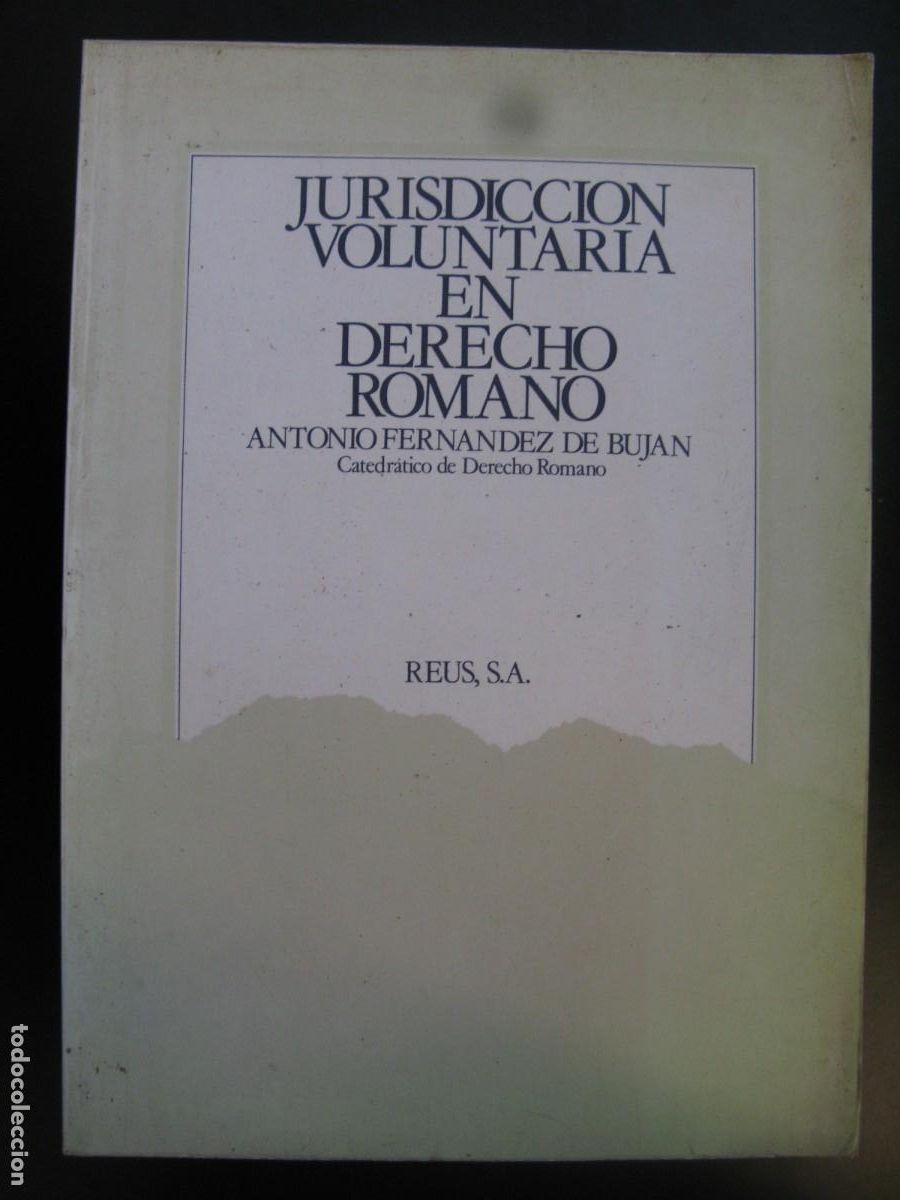 Libros de segunda mano: JURISDICCION VOLUNTARIA EN DERECHO ROMANO. ANTONIO FERNANDEZ DE BUJAN