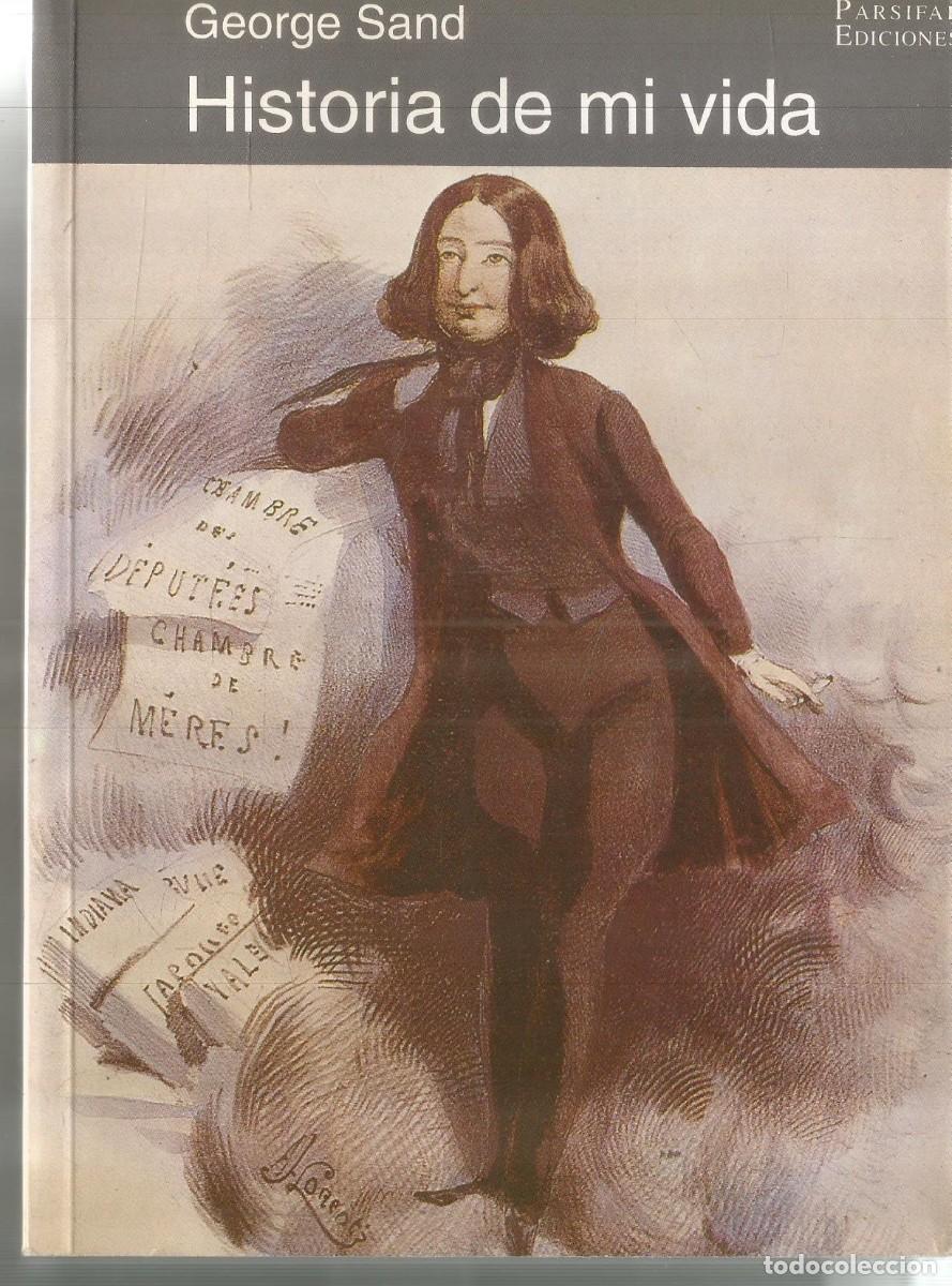 Libros de segunda mano: GEORGE SAND. HISTORIA DE MI VIDA. PARSIFAL EDICIONES