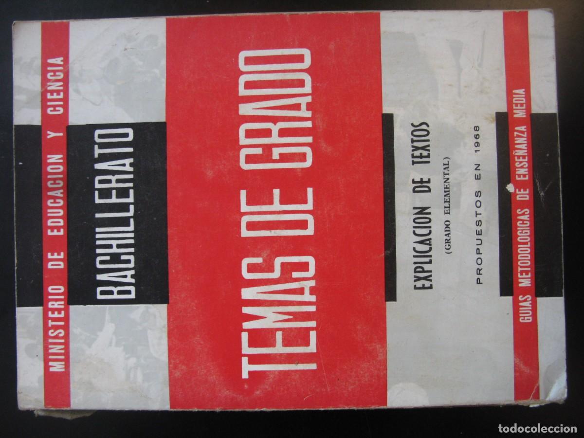 Libros de segunda mano: BACHILLERATO. TEMAS DE GRADO. EXPLICACION DE TEXTOS. GRADO ELEMENTAL 1968